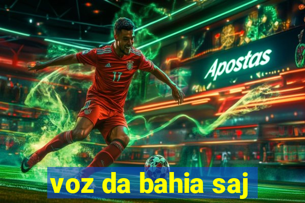 voz da bahia saj